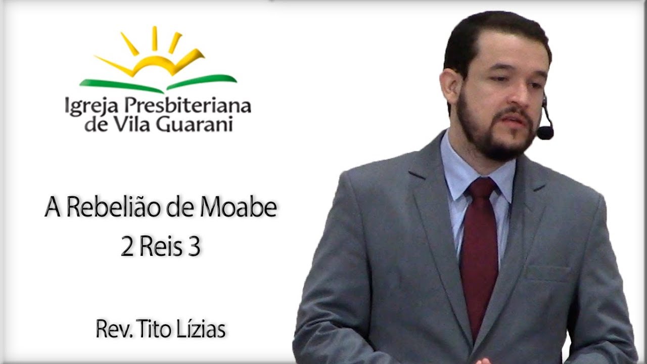 A Rebelião de Moabe - 2 Reis 3 | Rev. Tito Lízias