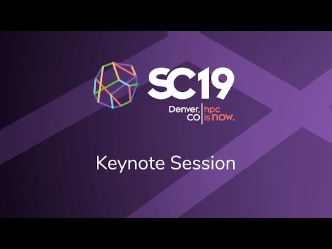 SC19 Keynote Session: Opening Remarks, Society Awards, & Keynote Intro