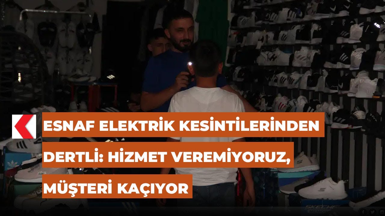 Esnaf elektrik kesintilerinden dertli: Hizmet veremiyoruz, müşteri kaçıyor