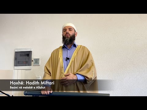Hytbe | Besimi në melekët e Allahut - Hoxhë: Hadith Miftari