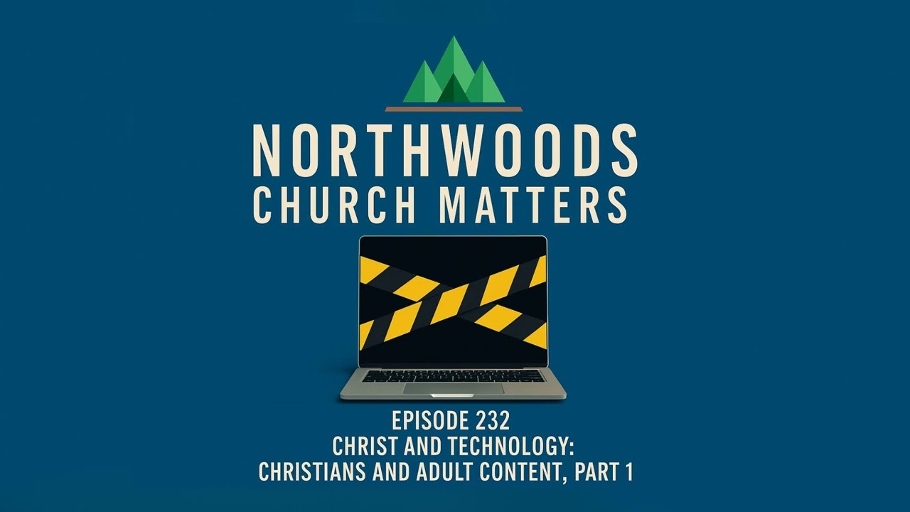 Ep 233 | Christ And Technology—Christians and Adult Content, Part 1