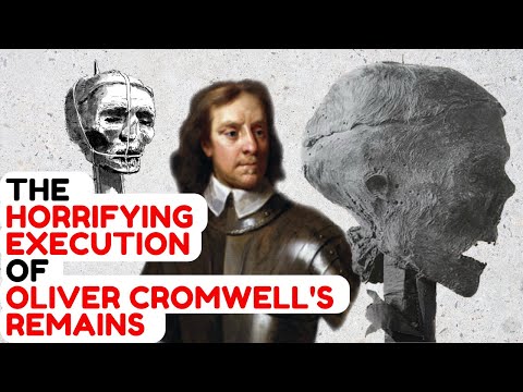 The HORRIFYING Execution Of Oliver Cromwell's Remains