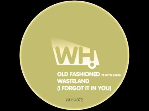 Old Fashioned ft Royal Sapien - Wasteland (I Forgot It In You)