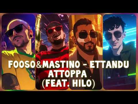 FOOSO & MASTINO - ETTANDU ATTOPPA (feat. Hilo)