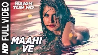 Maahi Ve Full Video Song Wajah Tum Ho  Neha Kakkar