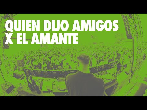Quien Dijo Amigos X El Amante (Emiliano Negri Remix) ESPECIAL DÍA DEL AMIGO