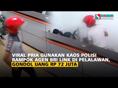 Viral Pria Gunakan Kaos Polisi Rampok Agen BRI Link di Pelalawan, Gondol Uang Rp 72 Juta