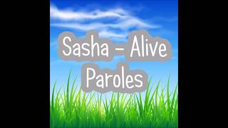 Sasha ~ Alive [Paroles/Lyrics]