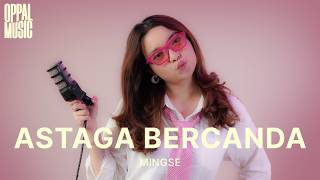 Download lagu Mingse - Astaga Bercanda [Live] Oppal Music mp3