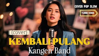 Download lagu KEMBALI PULANG - KANGEN BAND | cover by The Cover mp3