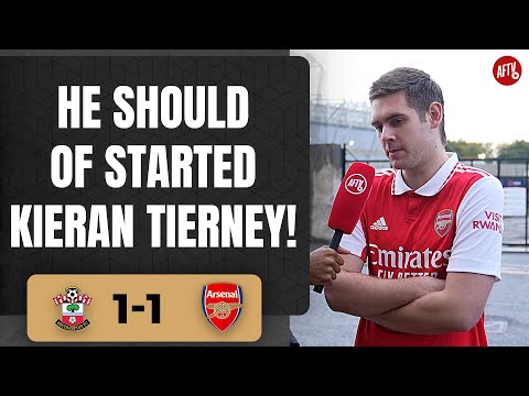 Southampton 1-1 Arsenal | He Should Of Started Kieran Tierney!
