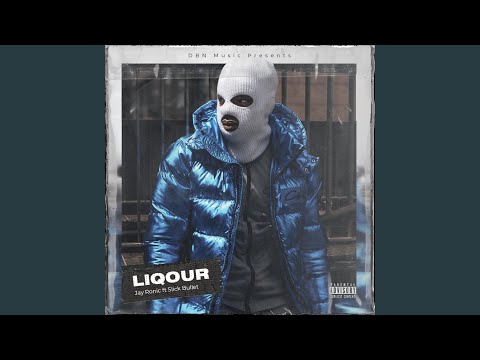 Liqour (feat. Slick Bullet)