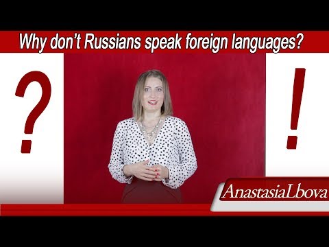 Why don't Russians speak English or other foreign languages?