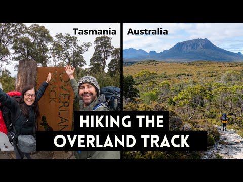 HIKING THE OVERLAND TRACK - 8 Days Trekking on Tasmania's Most Iconic Adventure