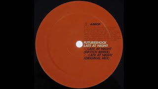 Futureshock - Late At Night (Original Mix) (2003)