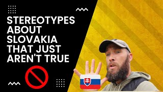 Stereotypes About Slovakia That Just Aren't True | Living In Slovakia As A Foreigner