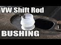 Classic VW BuGs How to Install New Shift Rod Bushing on Vintage Beetle Ghia Bus