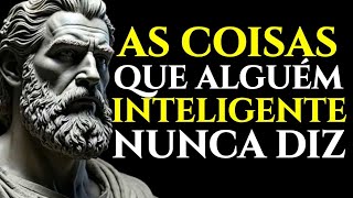 12 COISAS QUE PESSOAS INTELIGENTES NUNCA DIZEM E COMO O SILÊNCIO TE TORNA MAIS FORTE ESTOICISMO 🏛️