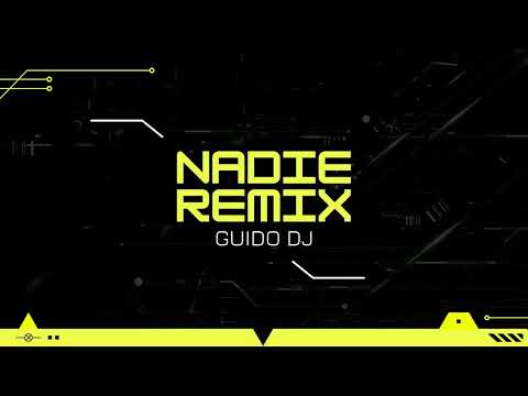 NADIE - ( REMIX ) - GUIDO DJ