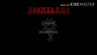 Download lagu Boomerang-Tragedi(Lyric) mp3 Download lagu Boomerang-Tragedi(Lyric) mp3