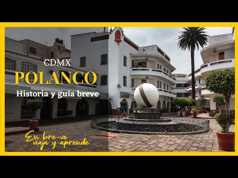 HISTORIA de POLANCO  Ciudad de México