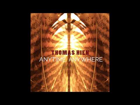 Thomas Hien "Anytime Anywhere"