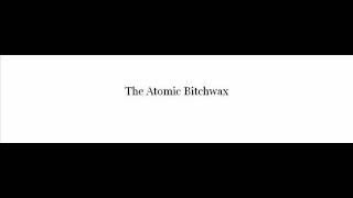 the atomic bitchwax - middle man