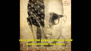 T.I. - New National Anthem ft. Skylar Grey [Legendado]
