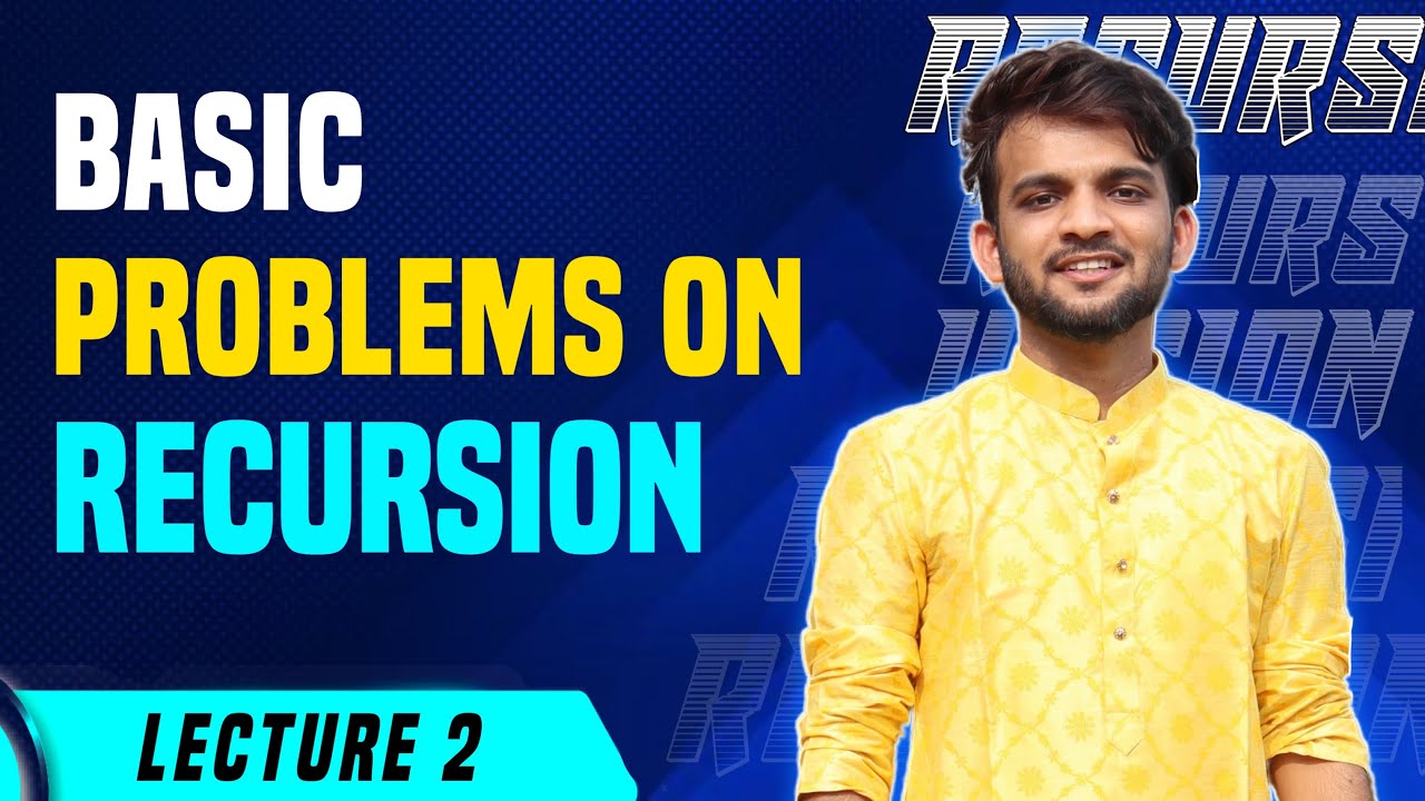 Re 2. Problems on Recursion | Strivers A2Z DSA Course