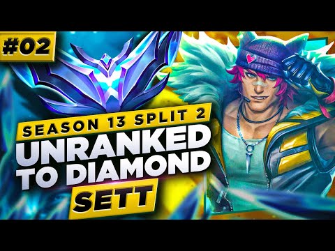 Unranked to Diamond Sett #2 - How to Play Sett Season 13 Split 2 - Sett Gameplay Guide