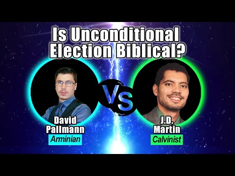 Calvinism vs. Arminianism Debate | Is Unconditional Election Biblical?
