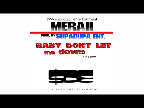 SDE - MERAII - BABY DON'T LET ME DOWN (FUNK MIX)