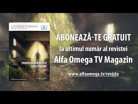 Revista Alfa Omega TV Magazin 9.4 - Provocarile Bisericii din secolul XXI (iul-aug 2019)