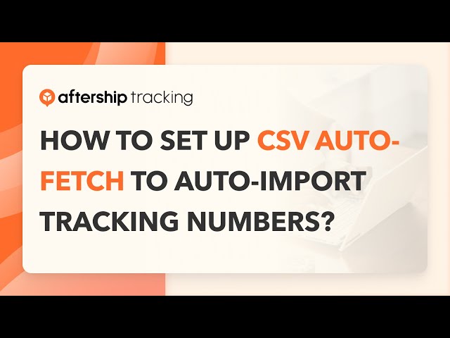 CSV Auto Fetch aftership app introduction