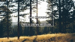 Ben Howard - Nica Libres At Dusk (Lyrics / Letra)