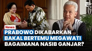 Reaksi Soal Wacana Pertemuan Prabowo dan Megawati, Politikus PDIP Sambut Baik, Bakal Bahas Ganjar?