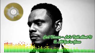 Carl Thomas - 11 All You&#39;ve Given