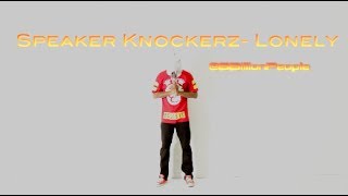 Speaker Knockerz - Lonely | Shot by @6BillionPeople | Official Dance