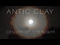 Center of the Night by Antic Clay