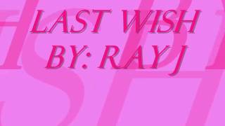 Last Wish By Ray J