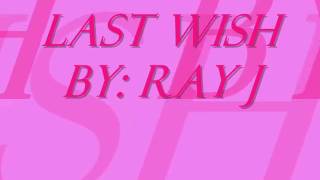 Last Wish By Ray J