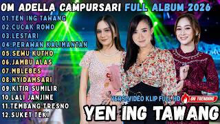 Download lagu OM ADELLA CAMPURSARI FULL ALBUM POPULER TERBARU || YEN ING TAWANG - CUCAK ROWO - LESTARI #campursari mp3