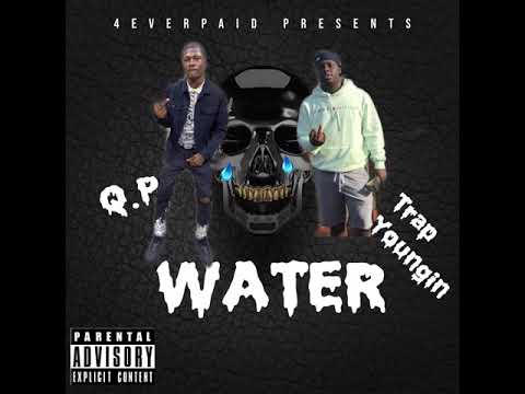 Q.P Ft. TrapYoungin- WATER (OfficialAudio)