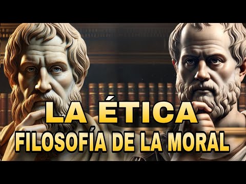 La Etica - Filosofía de la Moral #Ética #FilosofíaMoral #Aristóteles