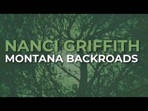 Montana Backroads - Nanci Griffith