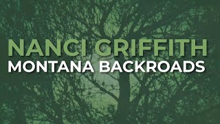 Nanci Griffith - Montana Backroads (Official Audio)