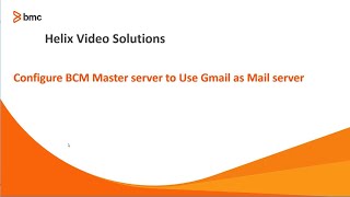 BMC Client Management:  How To Configure BCM Master to use Gmail as Mail Server