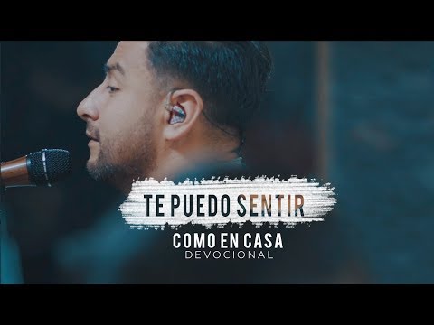 Alex Campos - "Como en casa" - Te Puedo Sentir | Capítulo 11 - Video Devocional