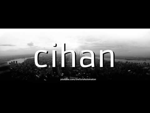How to Pronounce cihan in German