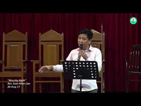 Worship Night - Rev. Suan Khan Lian